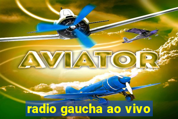 radio gaucha ao vivo